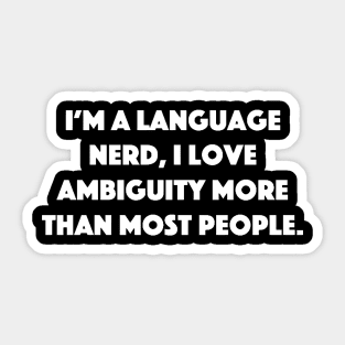 Ambiguity Loving Language Nerd Sticker